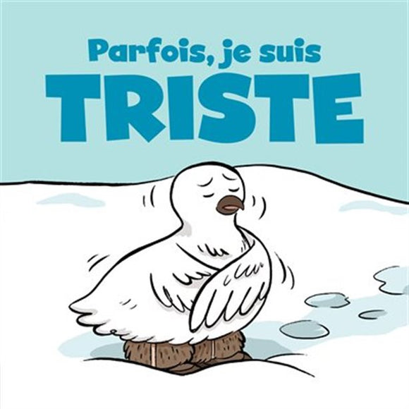 Parfois, je suis triste