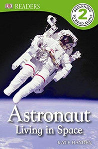 DK Readers L2: Astronaut Living in Space