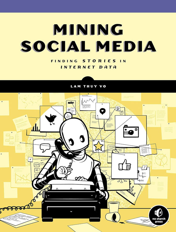 Mining Social Media: Finding Stories in Internet Data